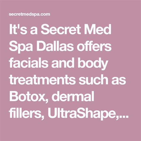 secret med spa dallas offers facials  body treatments