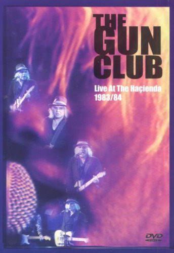 the gun club live at the haçienda 1983 84 2006 dvd