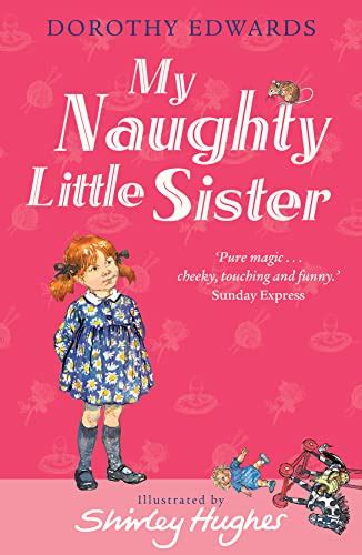 my naughty little sister by dorothy edwards author shirley hughes