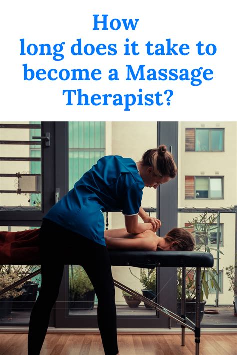 how long does it take to become a massage therapist massage therapy