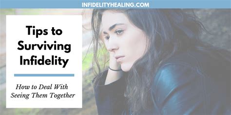 tips to surviving infidelity how to deal with seeing them