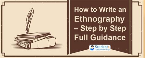 step  step full guide  writing ethnography writing tips writing
