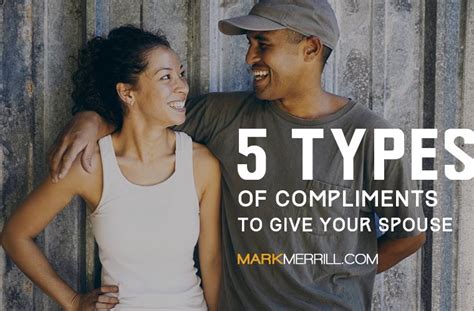 5 Types Of Compliments To Give Your Spouse Mark Merrill
