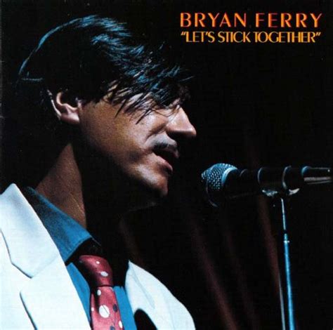let s stick together bryan ferry songs reviews credits allmusic