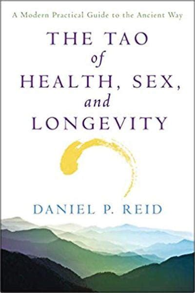 books similar to the tao of health sex and longevity by daniel reid