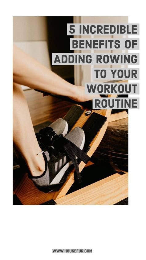 5 incredible benefits of adding rowing to your workouts