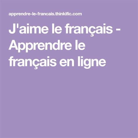J Aime Le Français Apprendre Le Français En Ligne