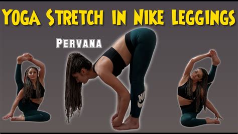 yoga stretch  leggings pervana youtube