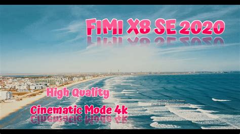 fimi  se  high quality cinematic mode  youtube