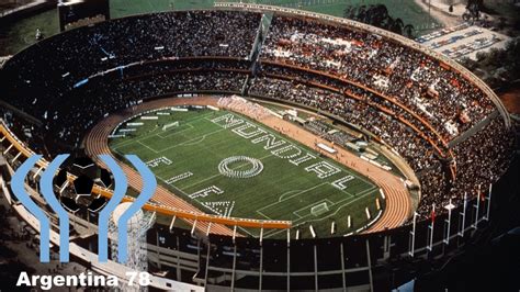 Fifa World Cup 1978 Argentina Stadiums Youtube