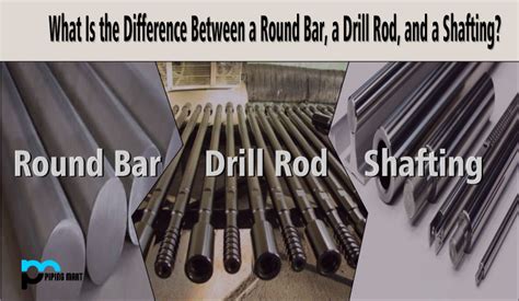 difference    bar  drill rod   shafting