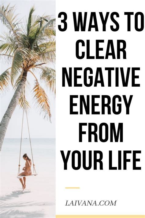 3 ways to clear negative energy from your life home and relationships