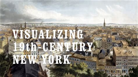 Visualizing 19th Century New York Youtube