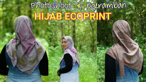 photoshoot hijab ecoprint sampai kehujanan youtube