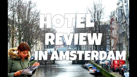 hotel review amsterdam netherlands youtube