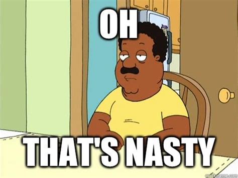 oh that s nasty cleveland brown quickmeme