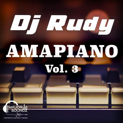 Amapiano Vol 3 Dj Rudy Serato Dj Playlists