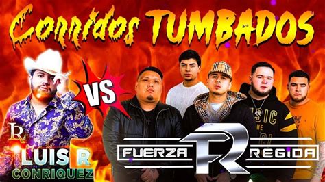 Fuerza Regida Y Luis R Conriquez Corridos Tumbados Mix 2023