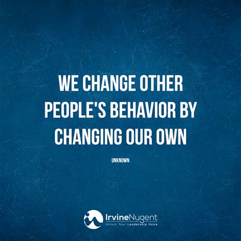 change  peoples behavior  changing   people quotes
