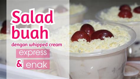 Salad Buah Express And Enak Dengan Whipped Cream No Yogurt Menu Buka