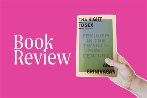 reading the right to sex by amia srinivasan thatsassything
