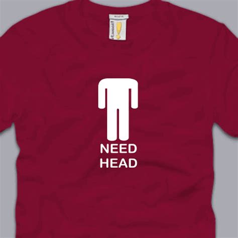 need head s m l xl 2xl 3xl t shirt funny awesome sex crude rude adult