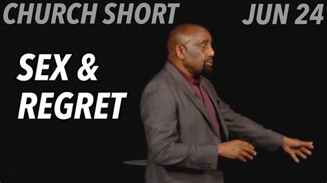 regret sex and sin don t wish you could go back church short jun 24 youtube