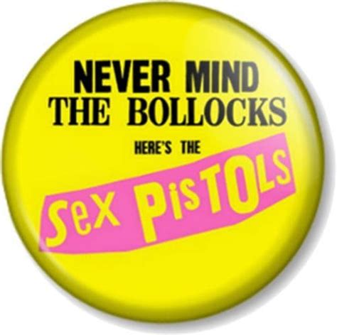 sex pistols pinback button badge never mind the bollocks here s the