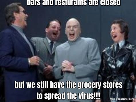 bars and resturants are closed but we still have the grocer meme
