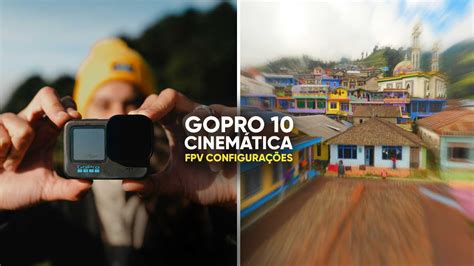 guia das melhores configuracoes de gopro  drones fpv youtube