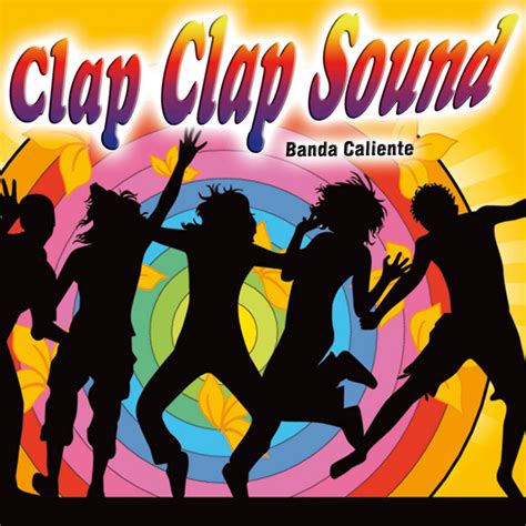 Clap Clap Sound Single By Banda Caliente On Spotify