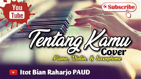 bcl tentang kamu cover piano violin saxophone