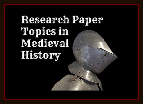 research paper topics  medieval history hubpages