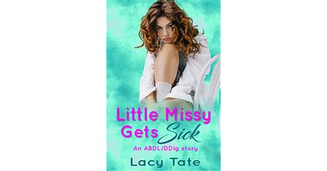 little missy gets sick an abdl ddlg story by lacy tate