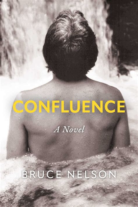 Confluence A Novel By Bruce Nelson Goodreads
