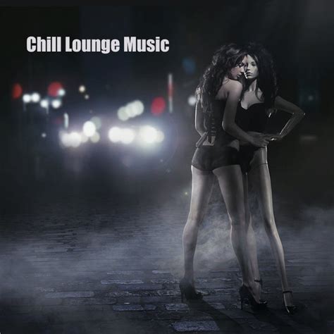 Chill Lounge Music And Chillstep Sexy Grooves Liquid By Chill Lounge