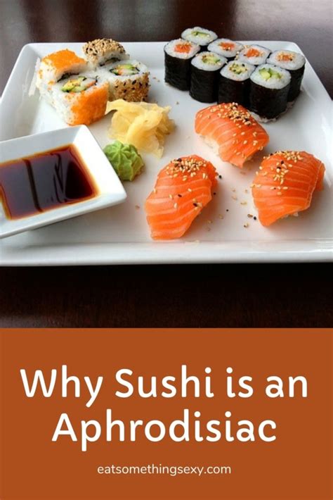 Sushi Health Benefits And Aphrodisiac Use Eat Something Sexy
