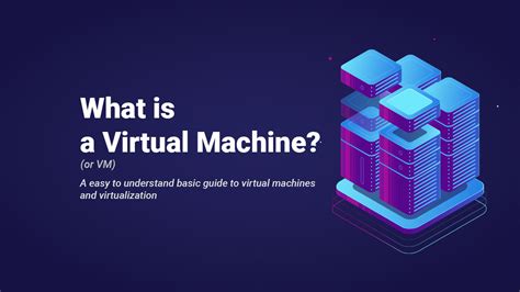 virtual machine  easy  understand guide techie show
