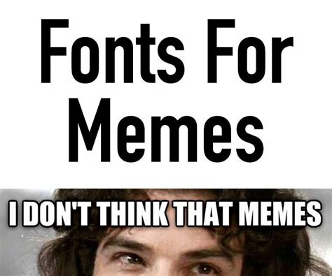 fonts  memes choose   font  memes