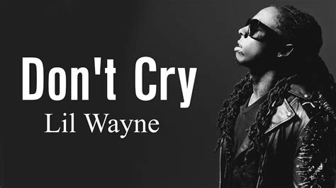 lil wayne don t cry ft xxxtentacion lyrics youtube