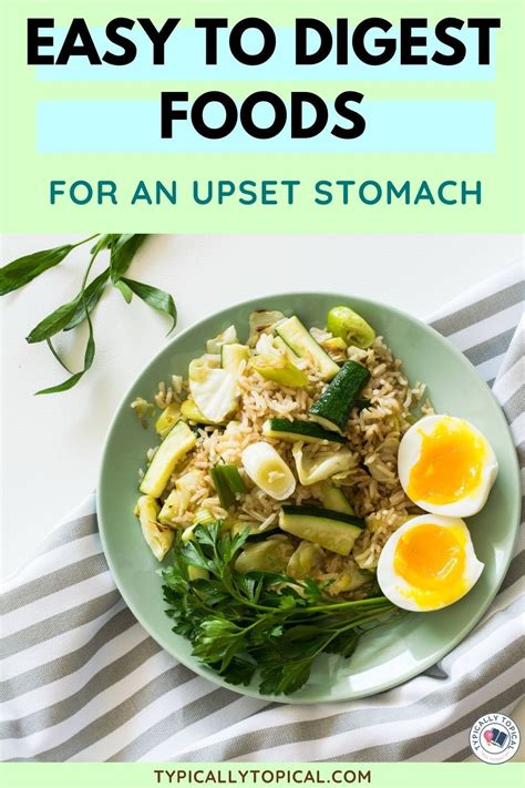 super easy  digest foods   upset stomach typically topical