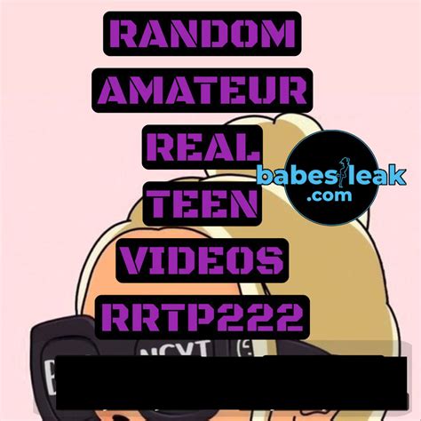 Random Real Amateur Teen Videos Pack – Rrtp222 Onlyfans Leak