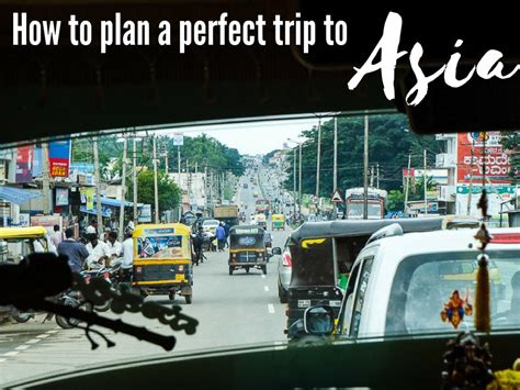 how to plan a perfect trip to asia tips for your first