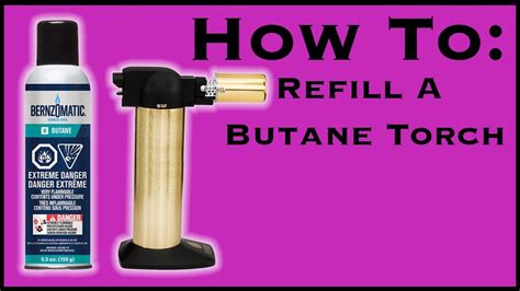 refill  butane torch youtube