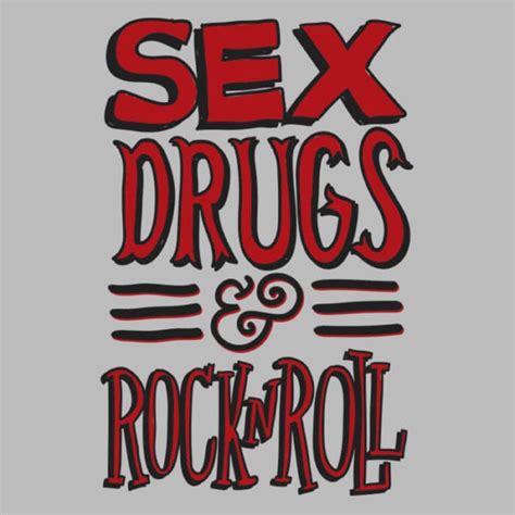 sex drugs and rock n roll t shirt 24 hour tees