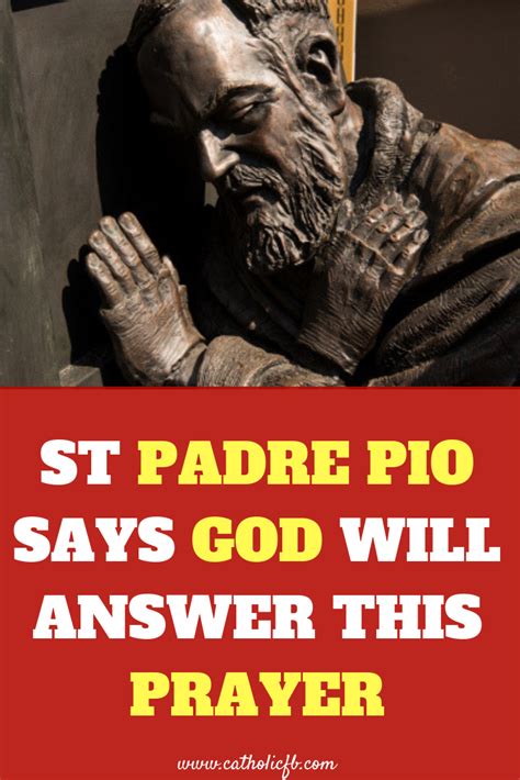 St Padre Pio Says God Will Answer This Type Of Prayer