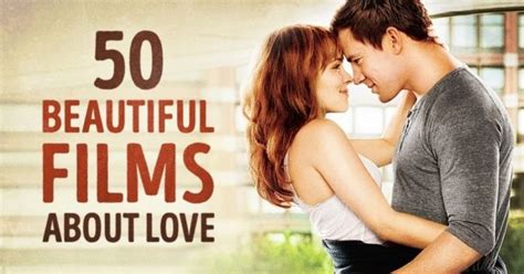 50 Unbelievably Beautiful Films About Love Beautiful Film Love Movie