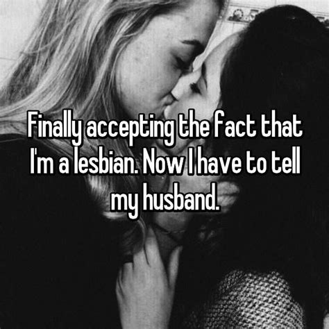 True Life I M A Lesbian Married To A Man Bisexual Quote Lesbian Love