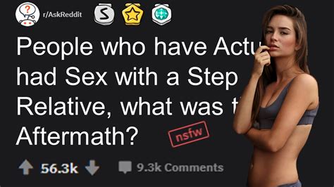 People Who Have Actually Had Sex With A Step Relative What Was The