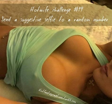 hotwife challenge 19 send a suggestive selfie freakden